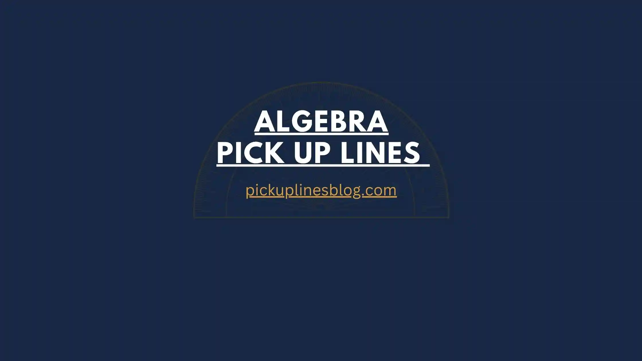 Algebra Pick Up Lines