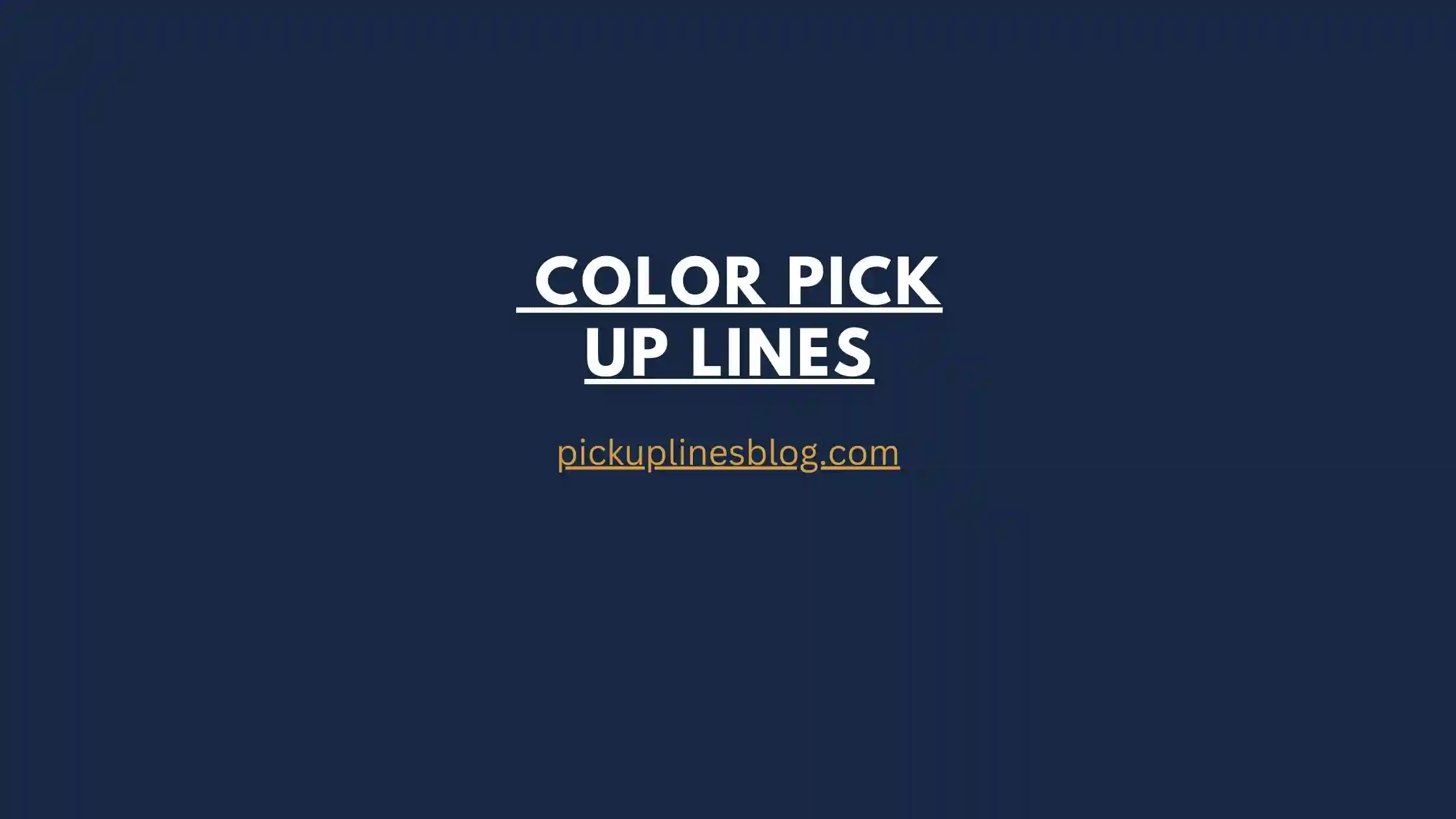 Color Pick Up Lines