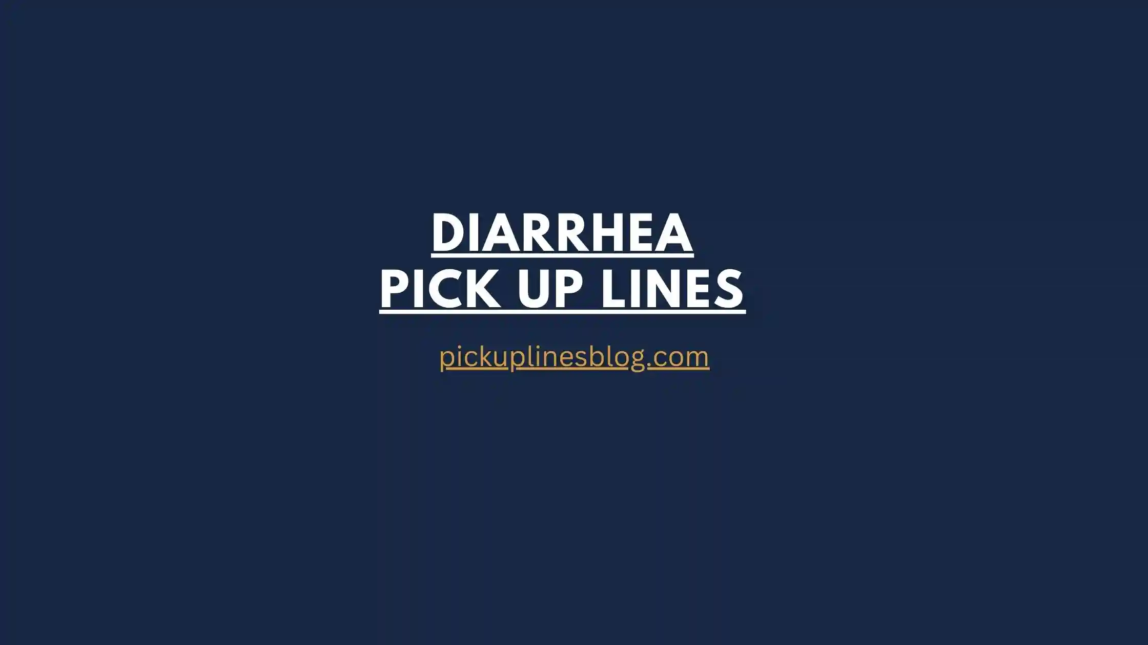 Diarrhea Pick Up Lines