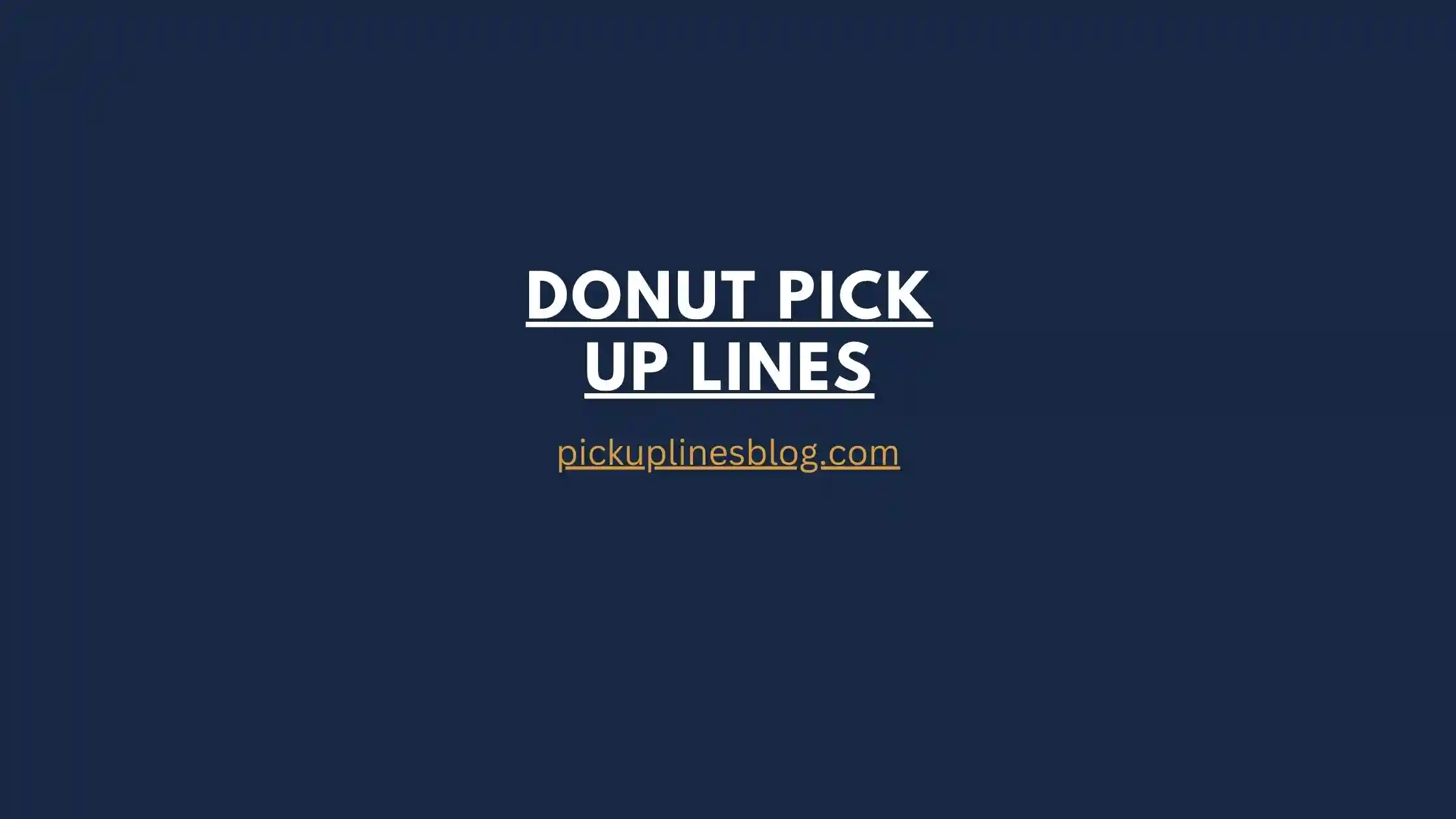 Donut Pick Up Lines
