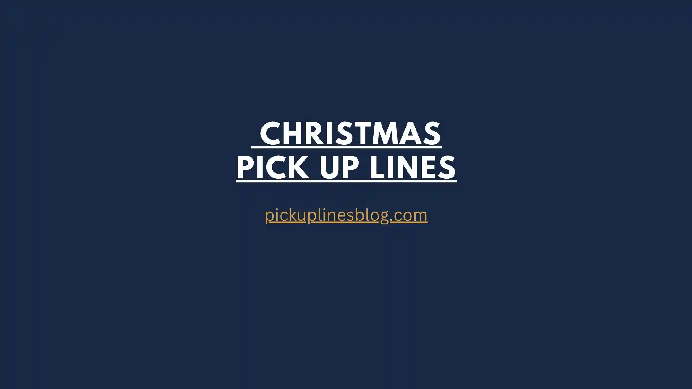 christmas pick up lines