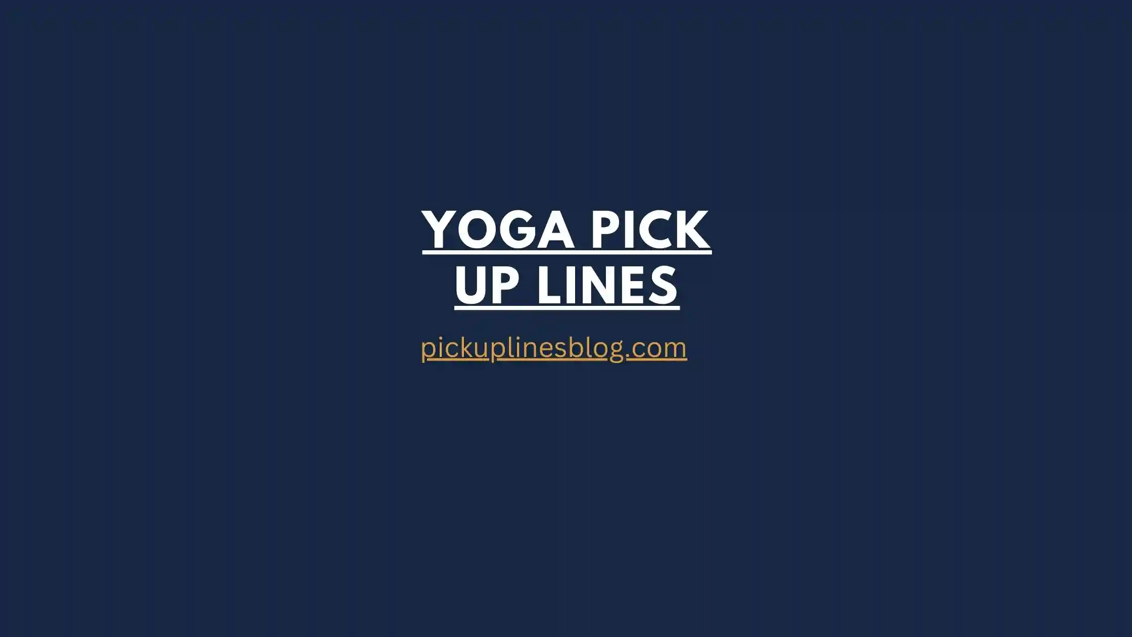Yoga Pick Up Lines